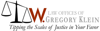 Law Offices of W. Gregory Klein | Tipping the Scales of Justice in Your Favor